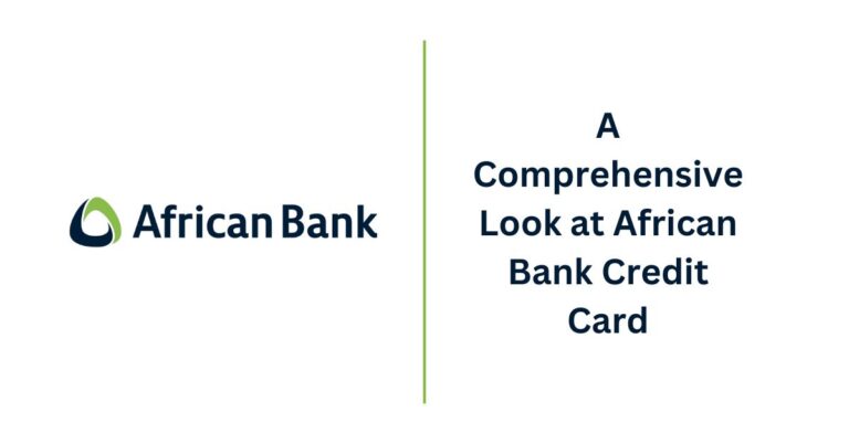 A Comprehensive Look at African Bank Credit Card