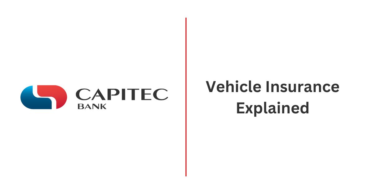 Capitec BAnk Vehicle Insurance Explained