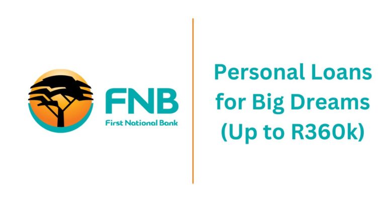 FNB Personal Loans for Big Dreams (Up to R360k)