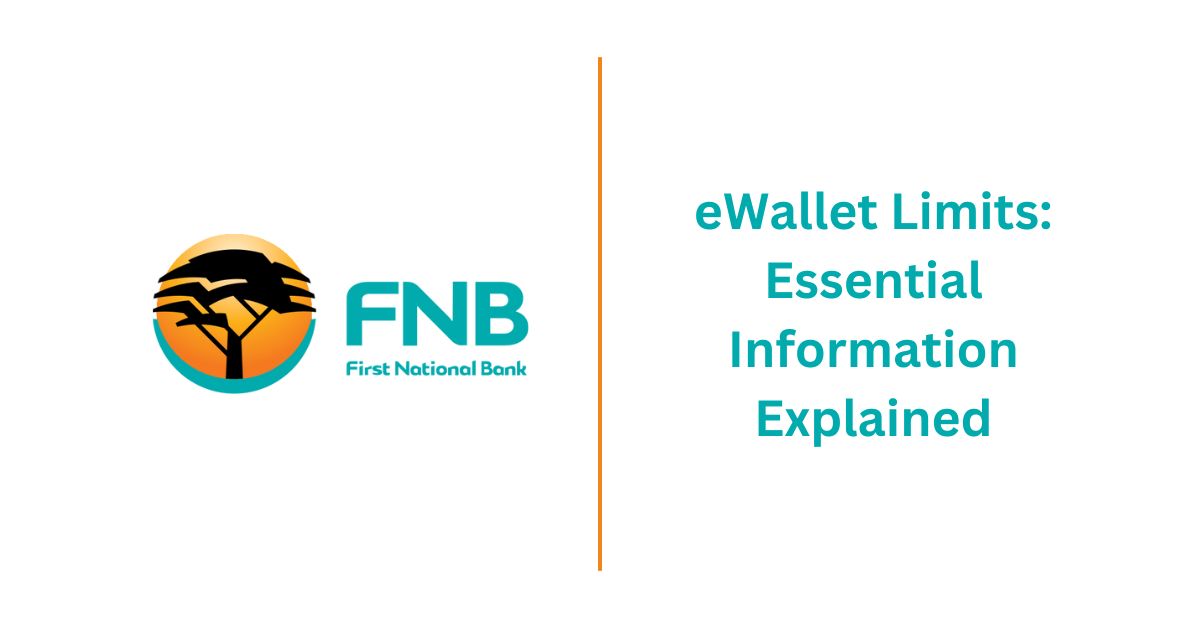 FNB eWallet Limits Essential Information Explained