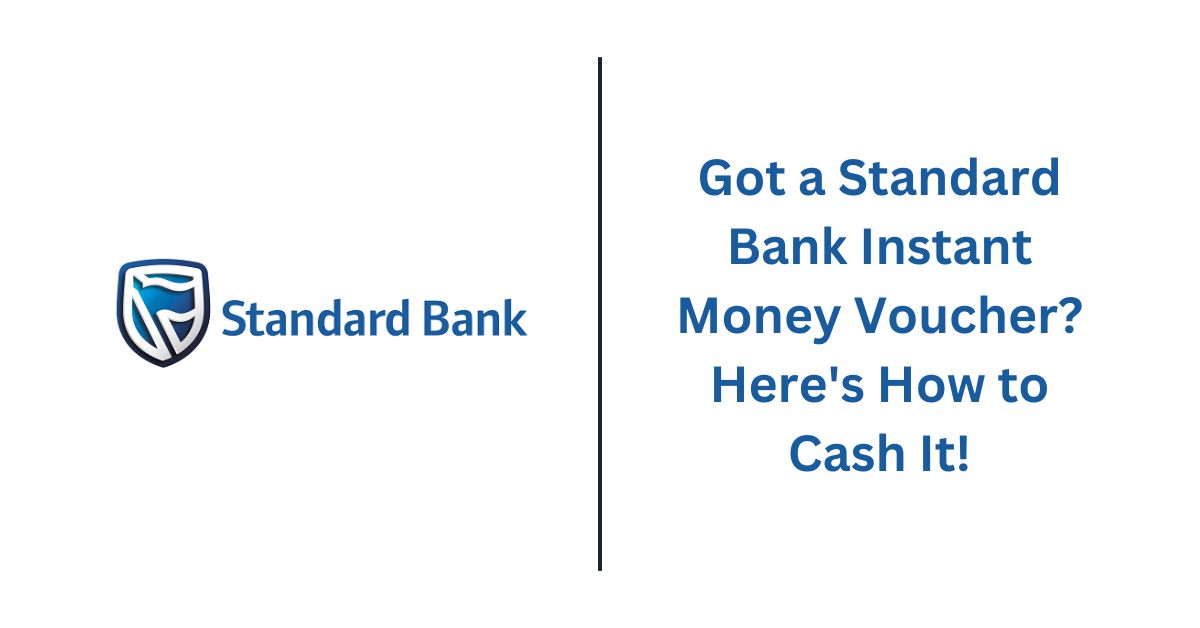 Got a Standard Bank Instant Money Voucher