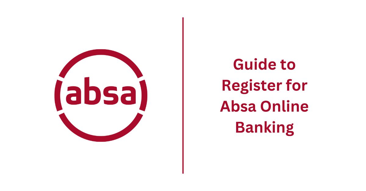 Guide to Register for Absa Online Banking