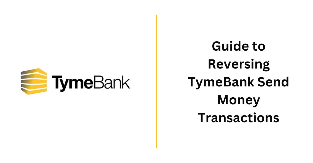 Guide to Reversing TymeBank Send Money Transactions