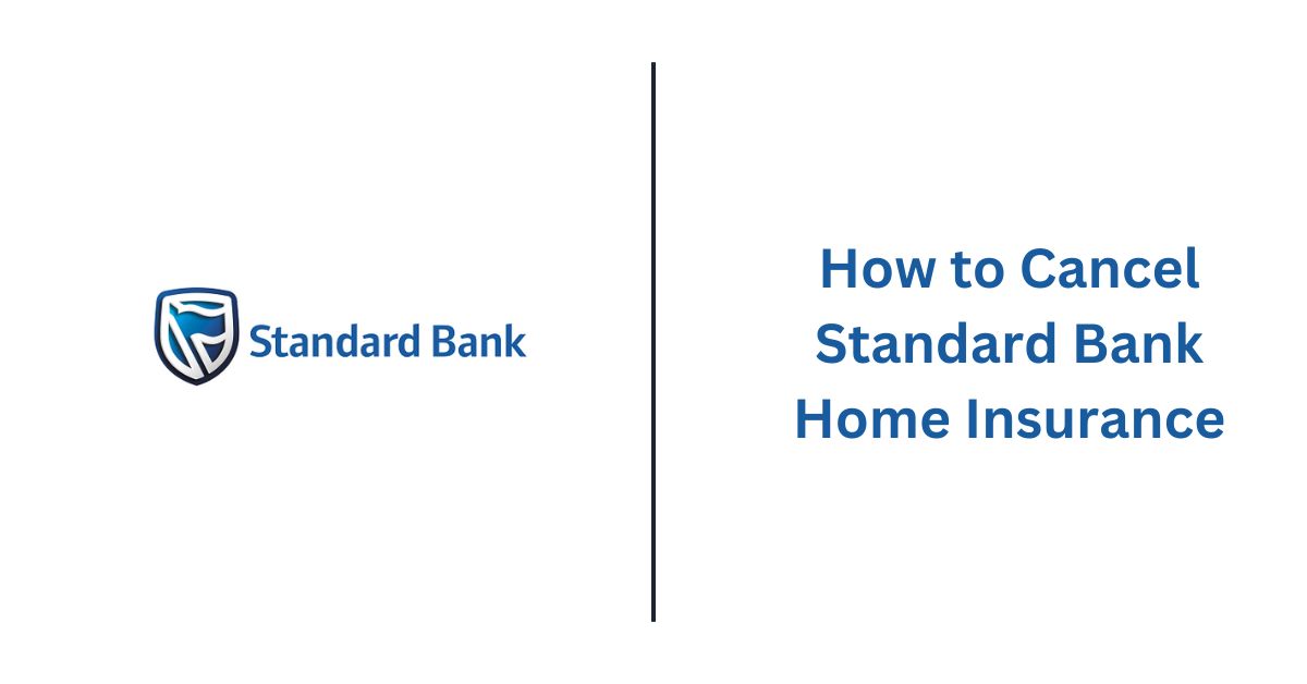 How to Cancel Standard Bank Home Insurance