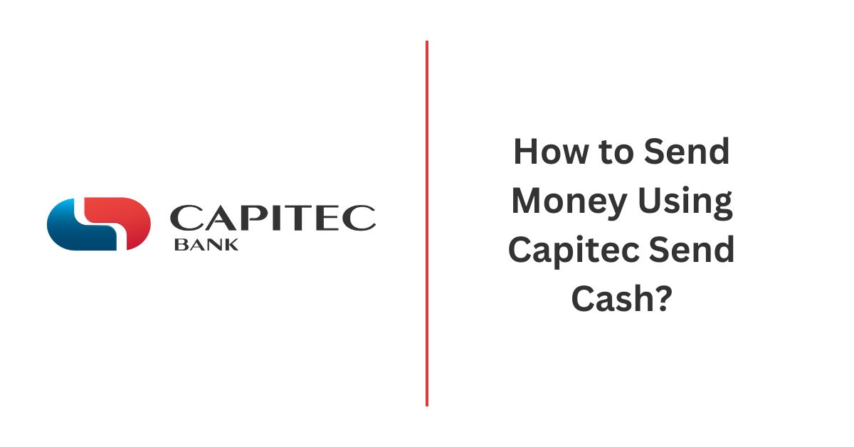 How to Send Money Using Capitec Send Cash