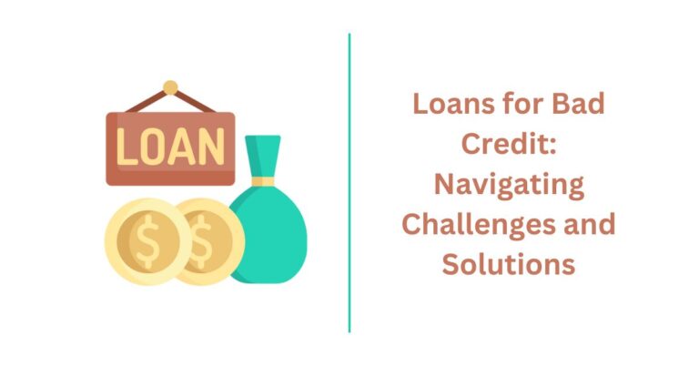 Loans for Bad Credit Navigating Challenges and Solutions