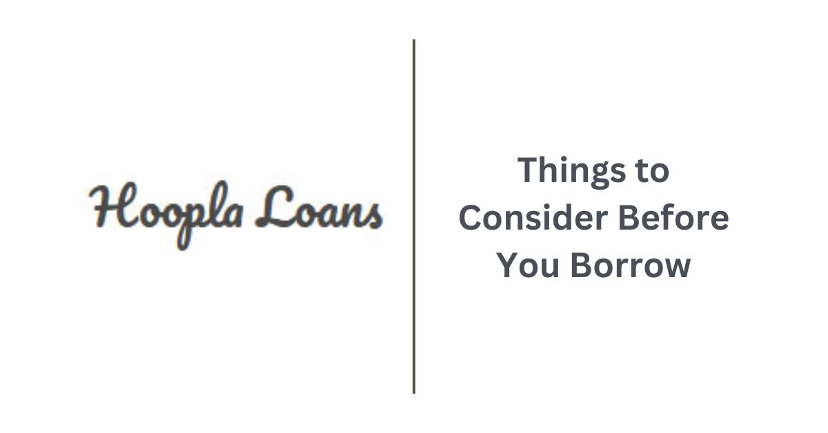 Hoopla Loans Things to Consider Before You Borrow