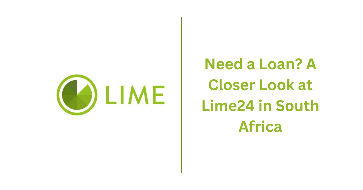 Need a Loan A Closer Look at Lime24 in South Africa